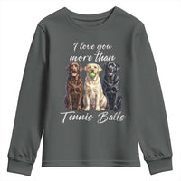 Funny Labrador Tennis Lover Youth Sweatshirt I Love You More Than Tennis Ball - Wonder Print Shop