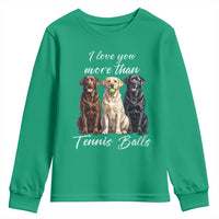 Funny Labrador Tennis Lover Youth Sweatshirt I Love You More Than Tennis Ball - Wonder Print Shop