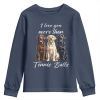 Funny Labrador Tennis Lover Youth Sweatshirt I Love You More Than Tennis Ball - Wonder Print Shop