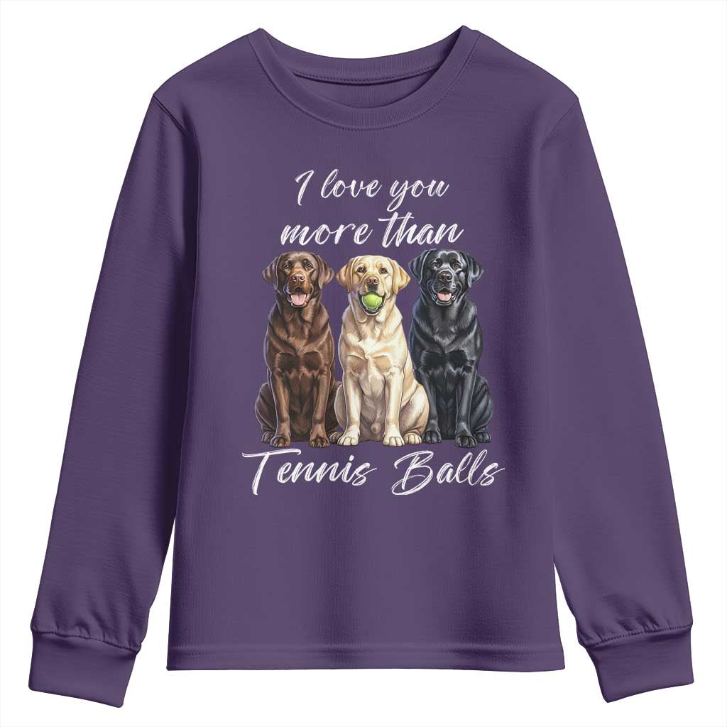 Funny Labrador Tennis Lover Youth Sweatshirt I Love You More Than Tennis Ball - Wonder Print Shop