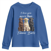 Funny Labrador Tennis Lover Youth Sweatshirt I Love You More Than Tennis Ball - Wonder Print Shop