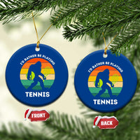Id Rather Be Playing Tennis Ceramic Ornament Vintage Retro Bigfoot Tennis Player Gift - Wonder Print Shop