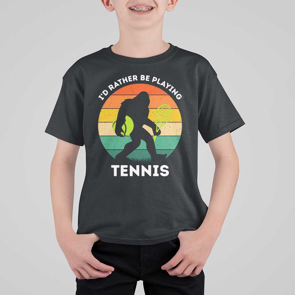 Id Rather Be Playing Tennis T Shirt For Kid Vintage Retro Bigfoot Tennis Player Gift - Wonder Print Shop