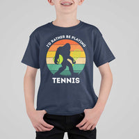 Id Rather Be Playing Tennis T Shirt For Kid Vintage Retro Bigfoot Tennis Player Gift - Wonder Print Shop