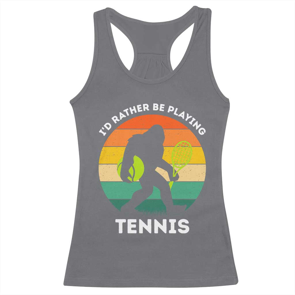 Id Rather Be Playing Tennis Racerback Tank Top Vintage Retro Bigfoot Tennis Player Gift - Wonder Print Shop