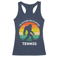 Id Rather Be Playing Tennis Racerback Tank Top Vintage Retro Bigfoot Tennis Player Gift - Wonder Print Shop
