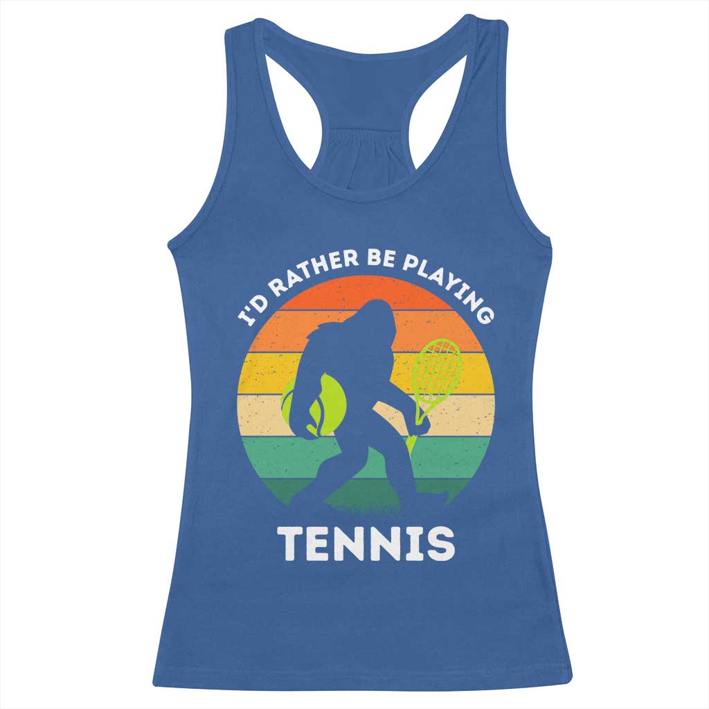 Id Rather Be Playing Tennis Racerback Tank Top Vintage Retro Bigfoot Tennis Player Gift - Wonder Print Shop