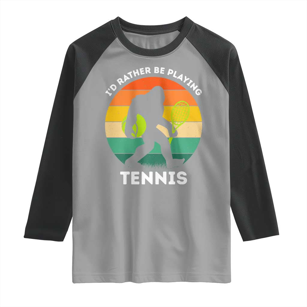 Id Rather Be Playing Tennis Raglan Shirt Vintage Retro Bigfoot Tennis Player Gift - Wonder Print Shop
