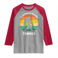Id Rather Be Playing Tennis Raglan Shirt Vintage Retro Bigfoot Tennis Player Gift - Wonder Print Shop