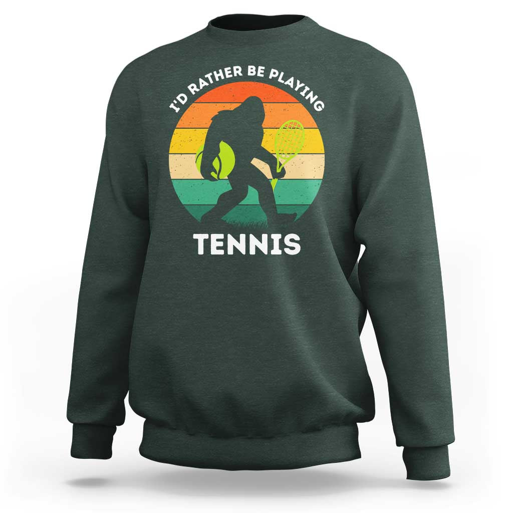 Id Rather Be Playing Tennis Sweatshirt Vintage Retro Bigfoot Tennis Player Gift - Wonder Print Shop