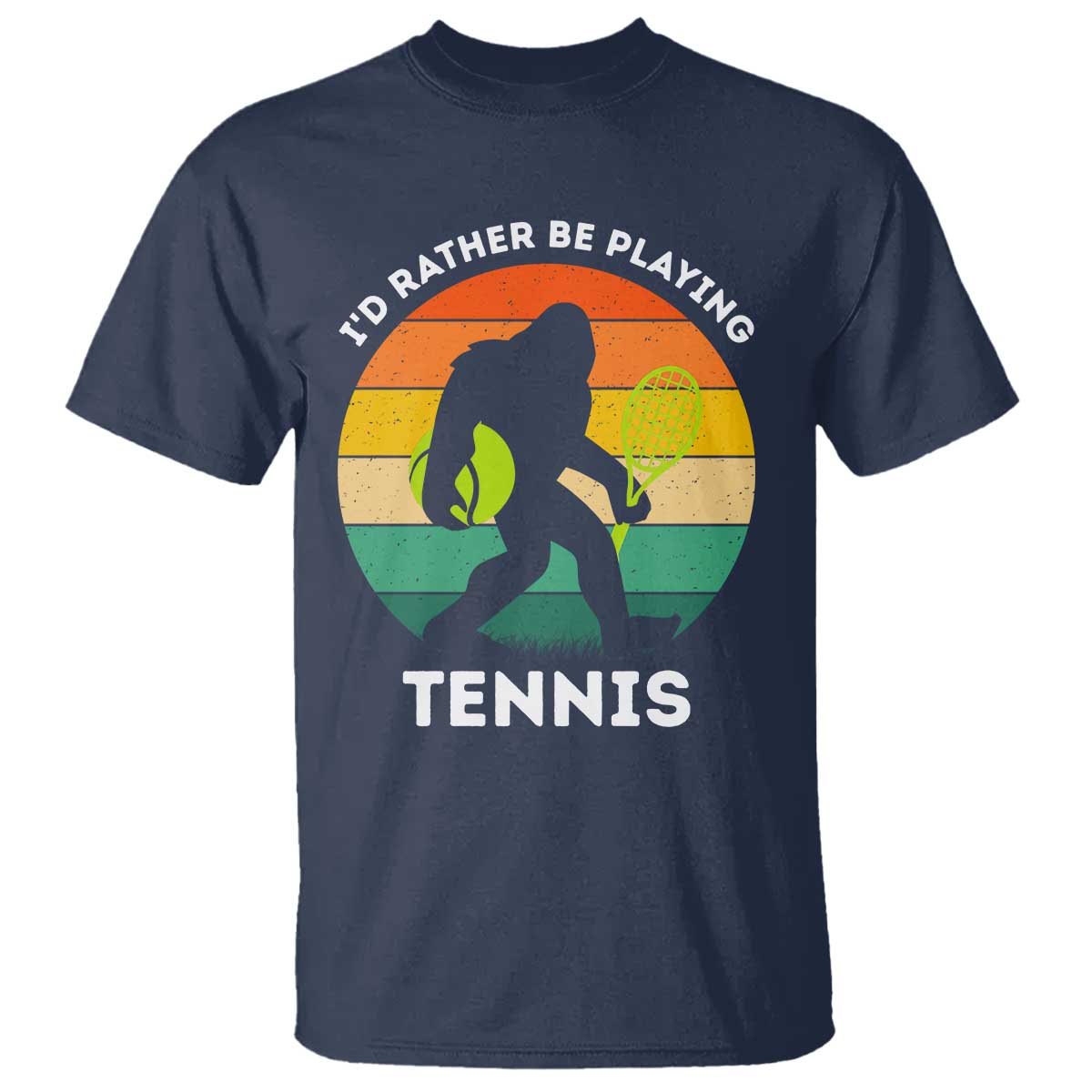 Id Rather Be Playing Tennis T Shirt Vintage Retro Bigfoot Tennis Player Gift - Wonder Print Shop