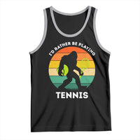 Id Rather Be Playing Tennis Tank Top Vintage Retro Bigfoot Tennis Player Gift - Wonder Print Shop