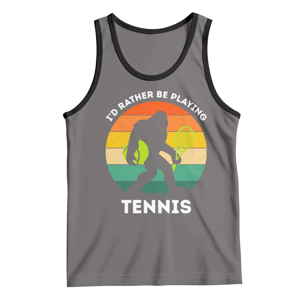 Id Rather Be Playing Tennis Tank Top Vintage Retro Bigfoot Tennis Player Gift - Wonder Print Shop