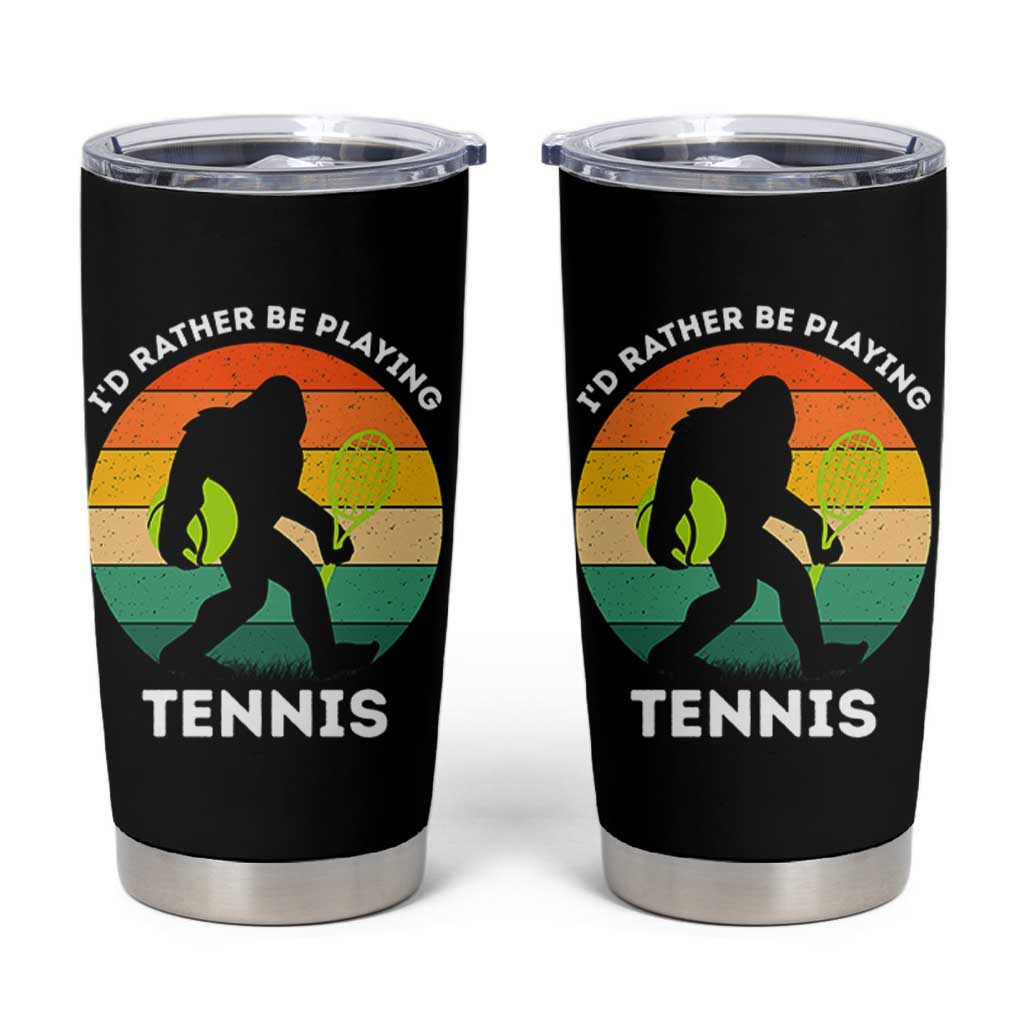 Id Rather Be Playing Tennis Tumbler Cup Vintage Retro Bigfoot Tennis Player Gift - Wonder Print Shop