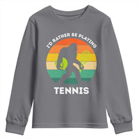 Id Rather Be Playing Tennis Youth Sweatshirt Vintage Retro Bigfoot Tennis Player Gift - Wonder Print Shop
