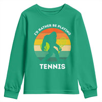 Id Rather Be Playing Tennis Youth Sweatshirt Vintage Retro Bigfoot Tennis Player Gift - Wonder Print Shop