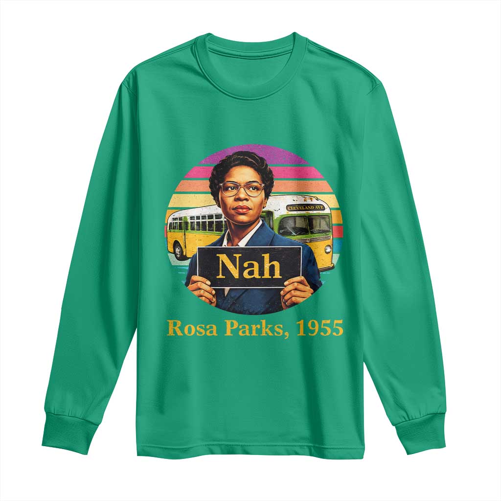 Rosa Parks Quote Long Sleeve Shirt The Only Tired I Was Was Tired Of Giving In
