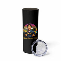 Rosa Parks Quote Skinny Tumbler The Only Tired I Was Was Tired Of Giving In