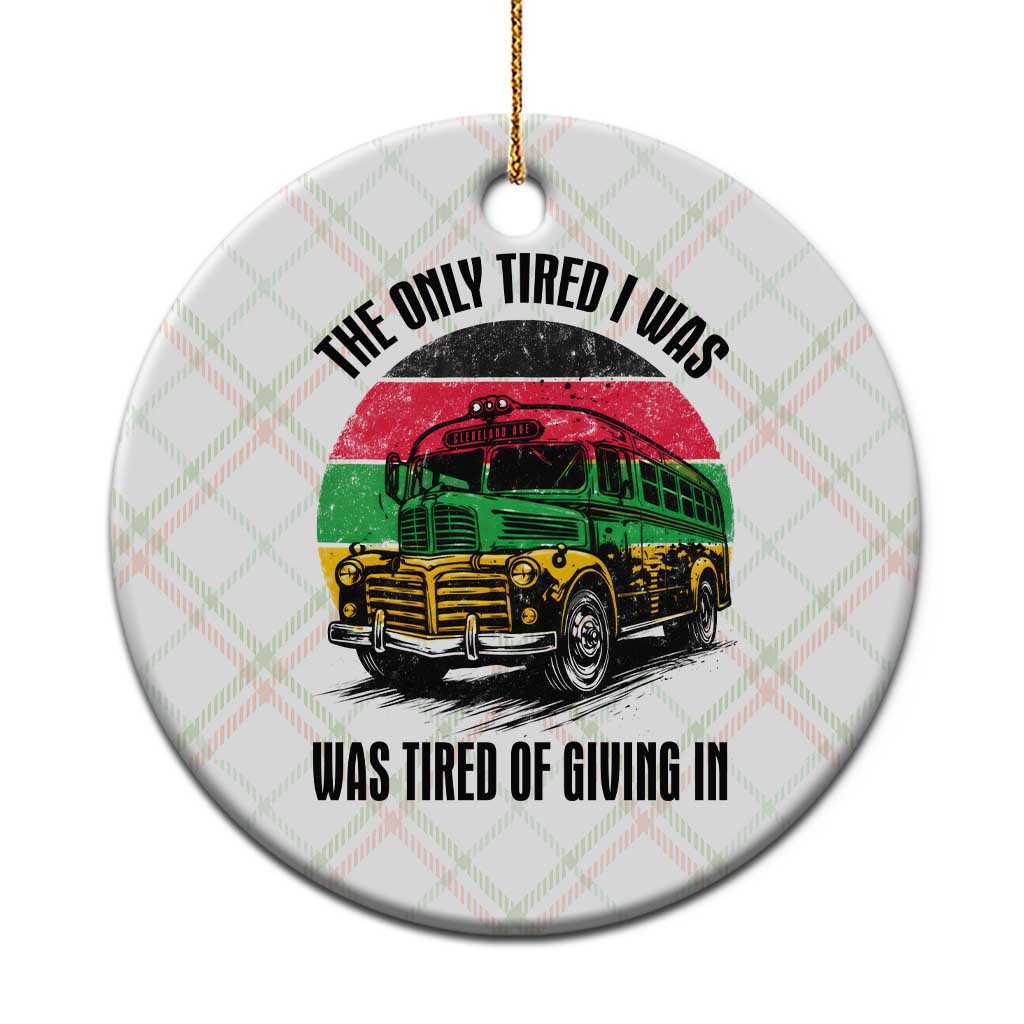 Rosa Parks Tired Of Giving In Ceramic Ornament Civil Bus Protest