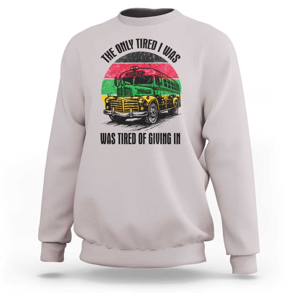 Rosa Parks Tired Of Giving In Sweatshirt Civil Bus Protest