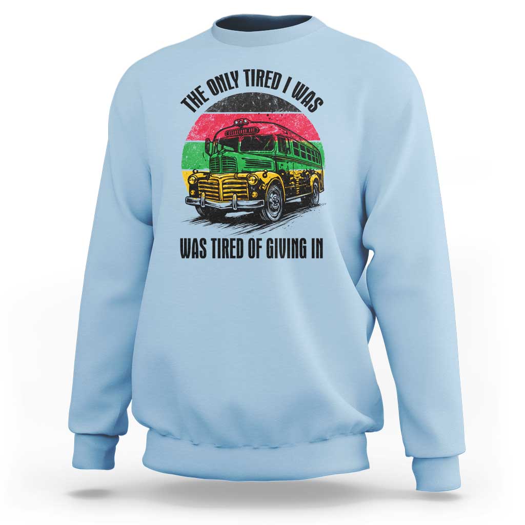 Rosa Parks Tired Of Giving In Sweatshirt Civil Bus Protest