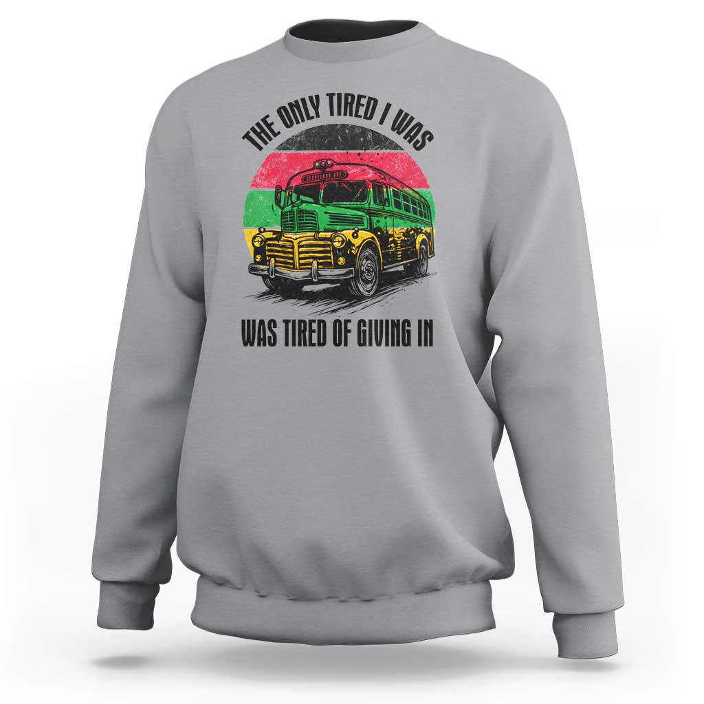 Rosa Parks Tired Of Giving In Sweatshirt Civil Bus Protest