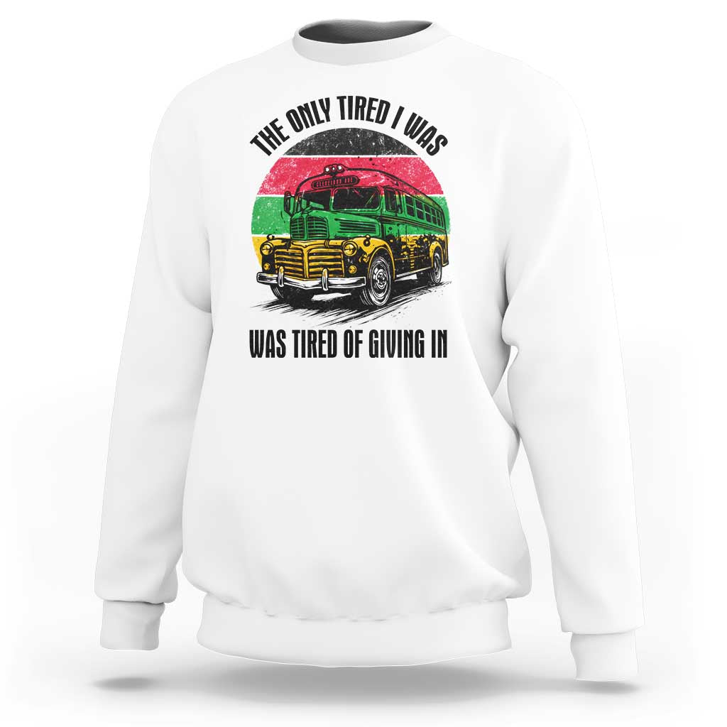 Rosa Parks Tired Of Giving In Sweatshirt Civil Bus Protest