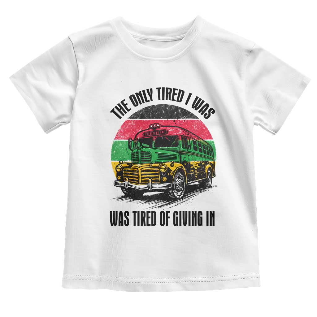 Rosa Parks Tired Of Giving In Toddler T Shirt Civil Bus Protest