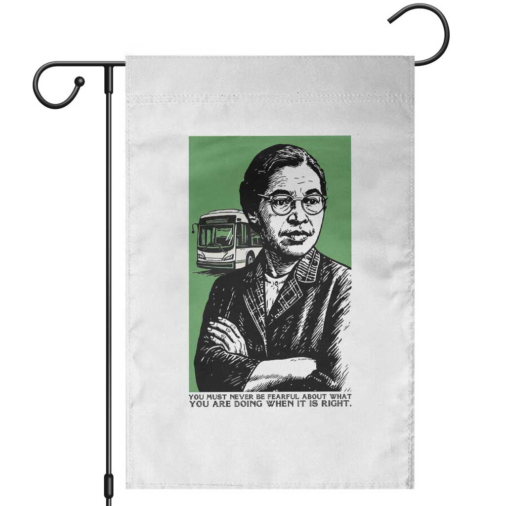 Rosa Parks Quote Garden Flag Never Be Fearful When It Is Right