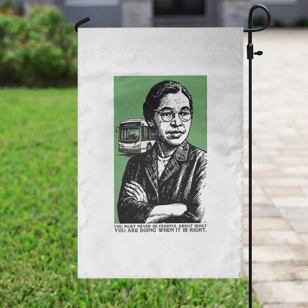 Rosa Parks Quote Garden Flag Never Be Fearful When It Is Right