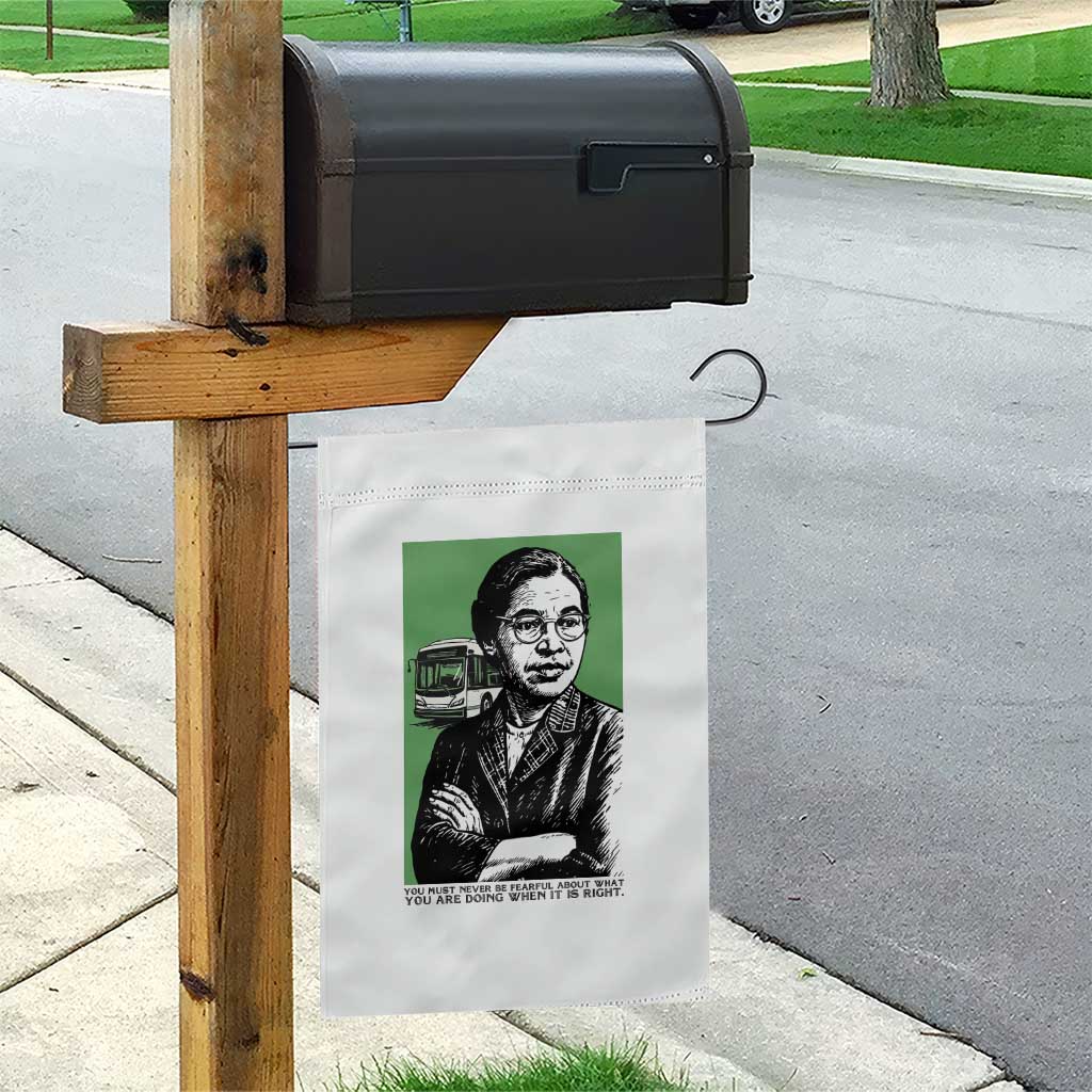 Rosa Parks Quote Garden Flag Never Be Fearful When It Is Right