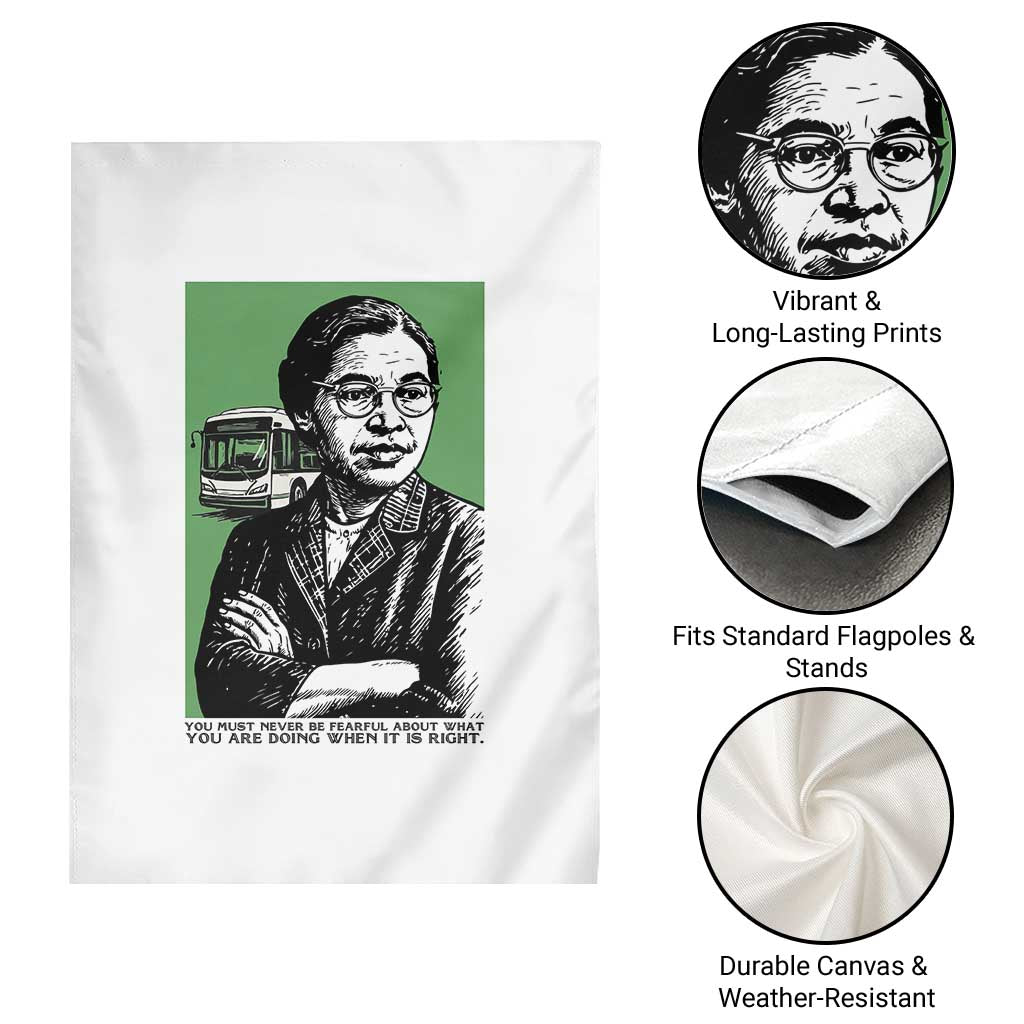 Rosa Parks Quote Garden Flag Never Be Fearful When It Is Right