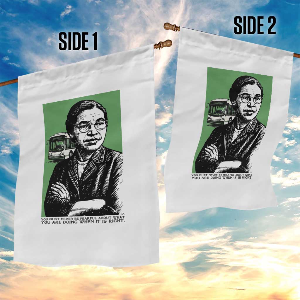 Rosa Parks Quote Garden Flag Never Be Fearful When It Is Right