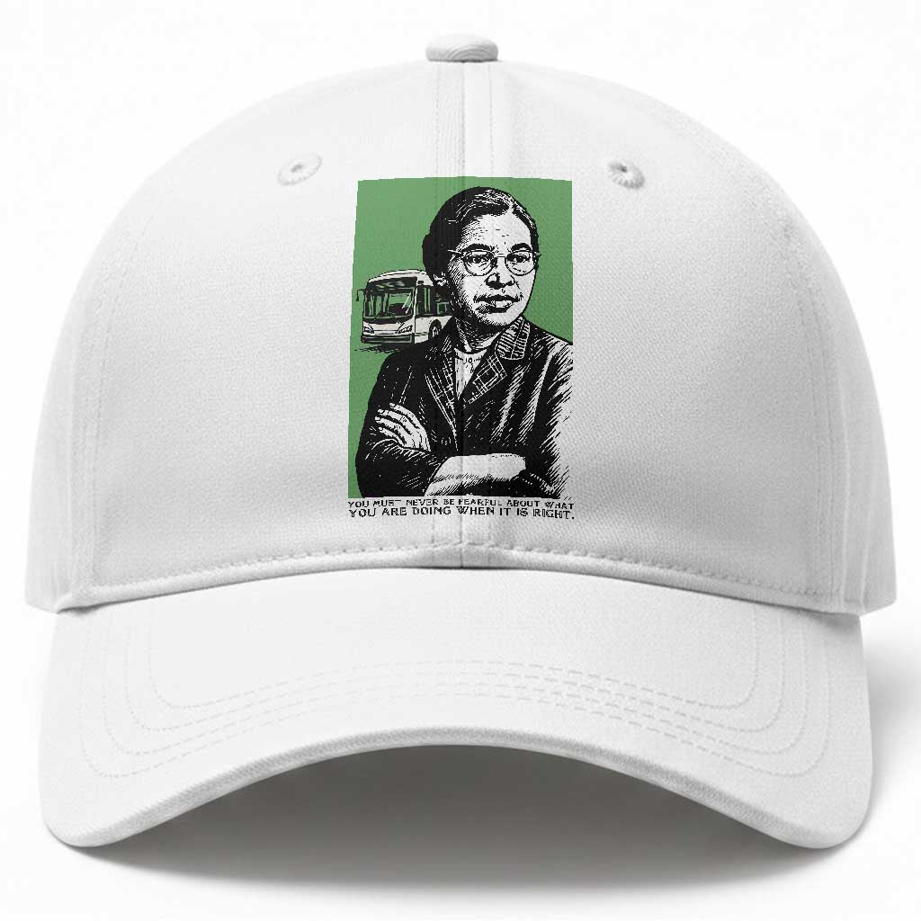 Rosa Parks Quote Baseball Cap Never Be Fearful When It Is Right