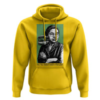 Rosa Parks Quote Hoodie Never Be Fearful When It Is Right