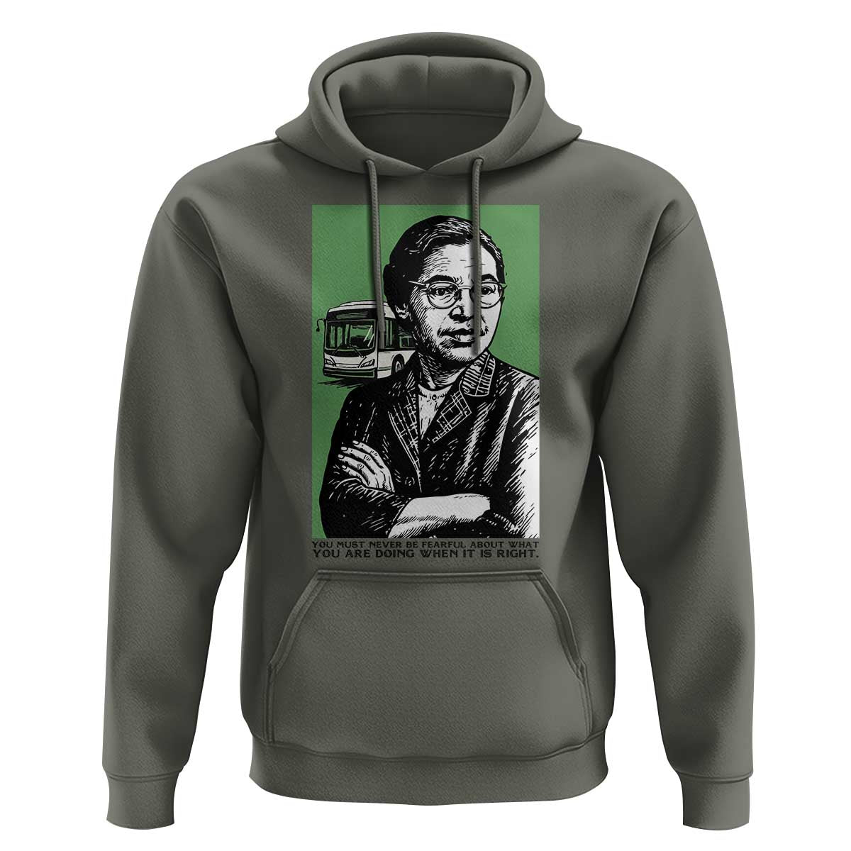Rosa Parks Quote Hoodie Never Be Fearful When It Is Right