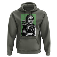 Rosa Parks Quote Hoodie Never Be Fearful When It Is Right