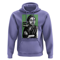 Rosa Parks Quote Hoodie Never Be Fearful When It Is Right