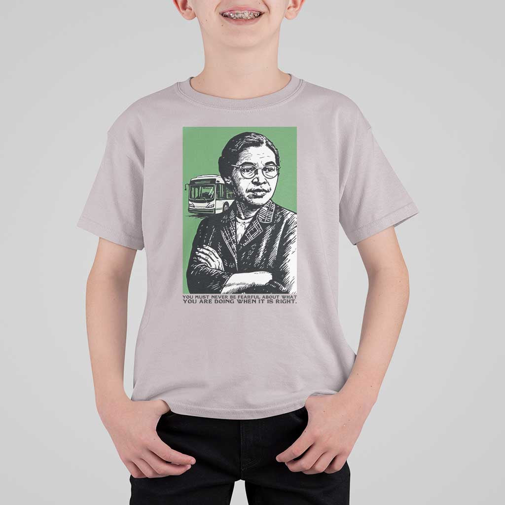 Rosa Parks Quote T Shirt For Kid Never Be Fearful When It Is Right