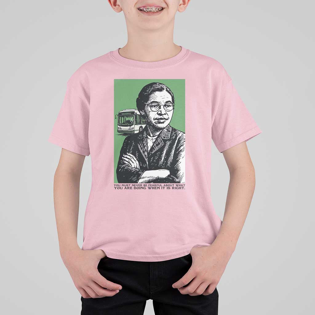 Rosa Parks Quote T Shirt For Kid Never Be Fearful When It Is Right