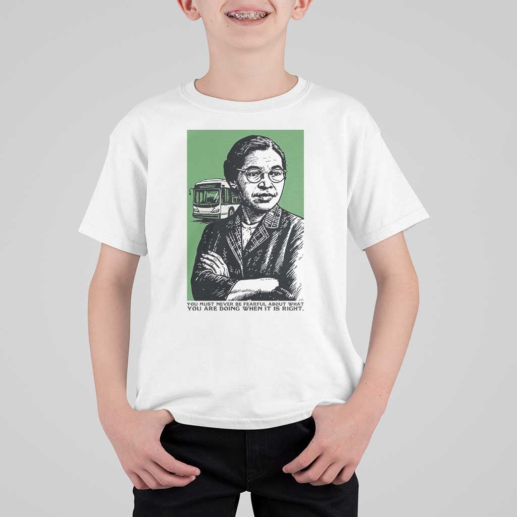 Rosa Parks Quote T Shirt For Kid Never Be Fearful When It Is Right