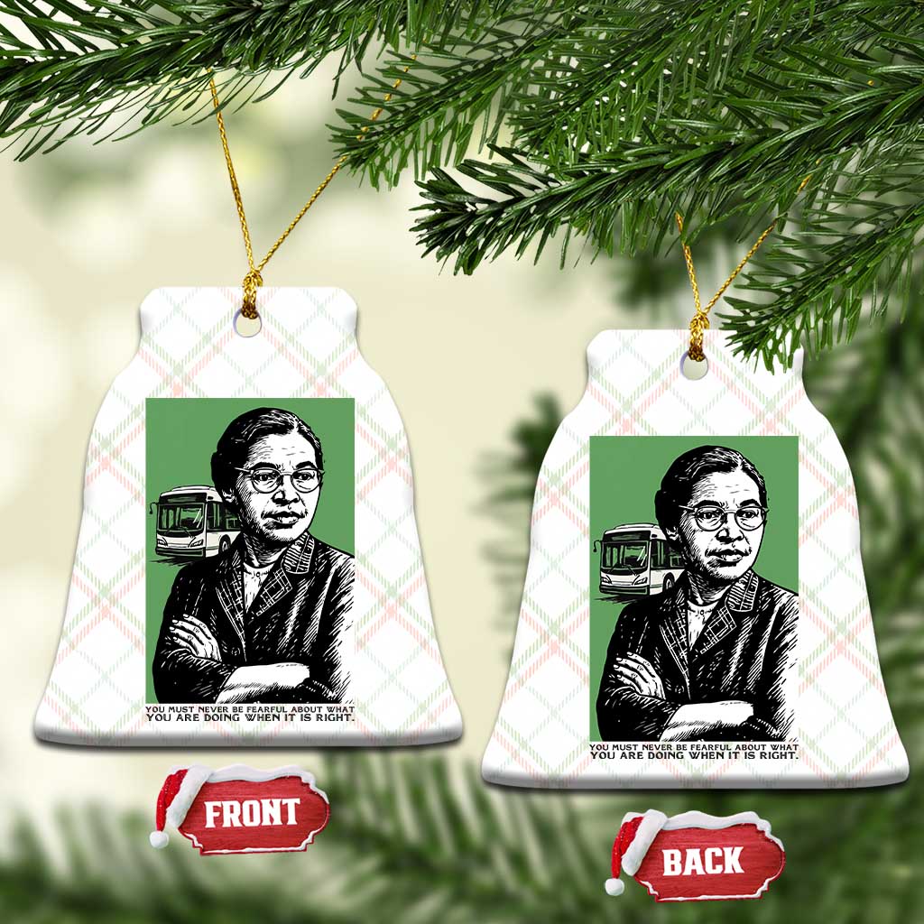 Rosa Parks Quote Ceramic Ornament Never Be Fearful When It Is Right