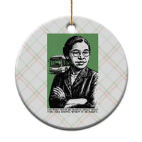 Rosa Parks Quote Ceramic Ornament Never Be Fearful When It Is Right