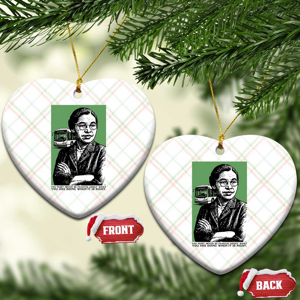 Rosa Parks Quote Ceramic Ornament Never Be Fearful When It Is Right