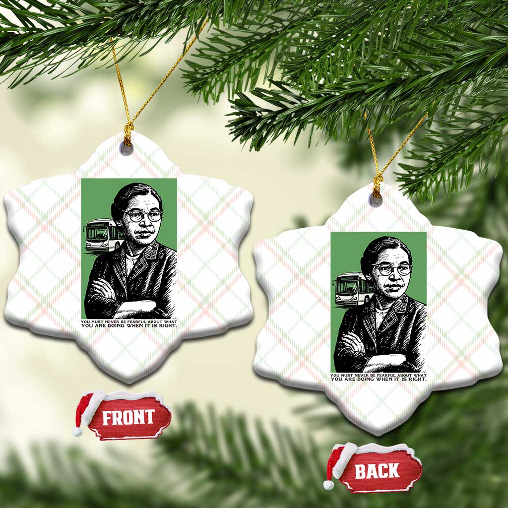 Rosa Parks Quote Ceramic Ornament Never Be Fearful When It Is Right