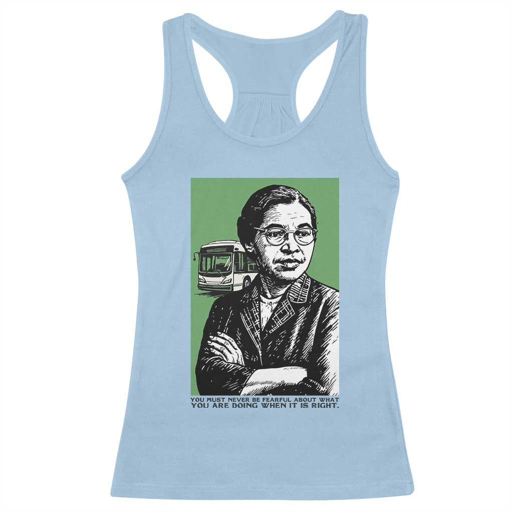 Rosa Parks Quote Racerback Tank Top Never Be Fearful When It Is Right