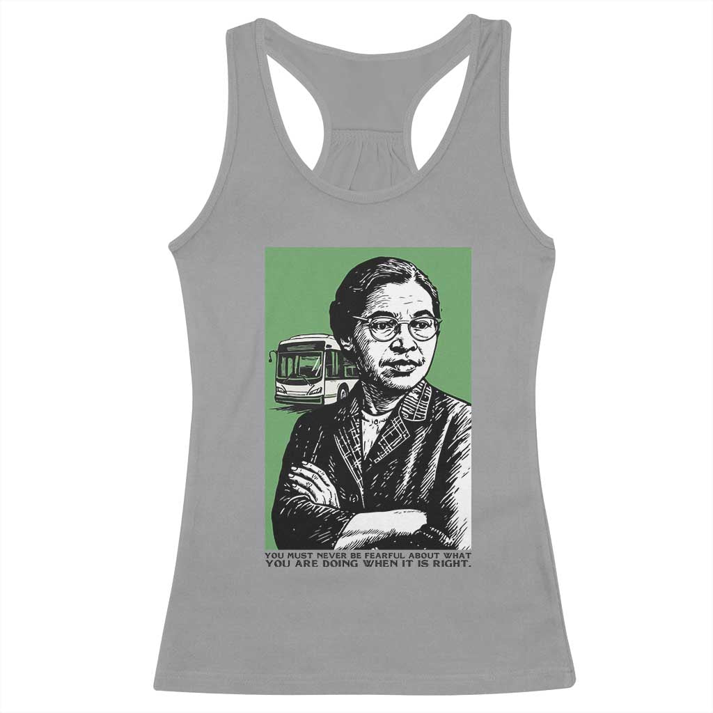 Rosa Parks Quote Racerback Tank Top Never Be Fearful When It Is Right