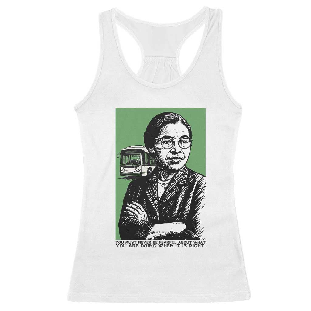 Rosa Parks Quote Racerback Tank Top Never Be Fearful When It Is Right