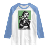 Rosa Parks Quote Raglan Shirt Never Be Fearful When It Is Right