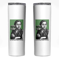 Rosa Parks Quote Skinny Tumbler Never Be Fearful When It Is Right